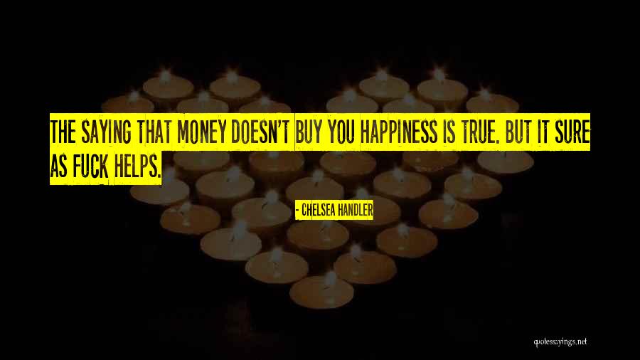 Money Doesn't Buy Quotes By Chelsea Handler