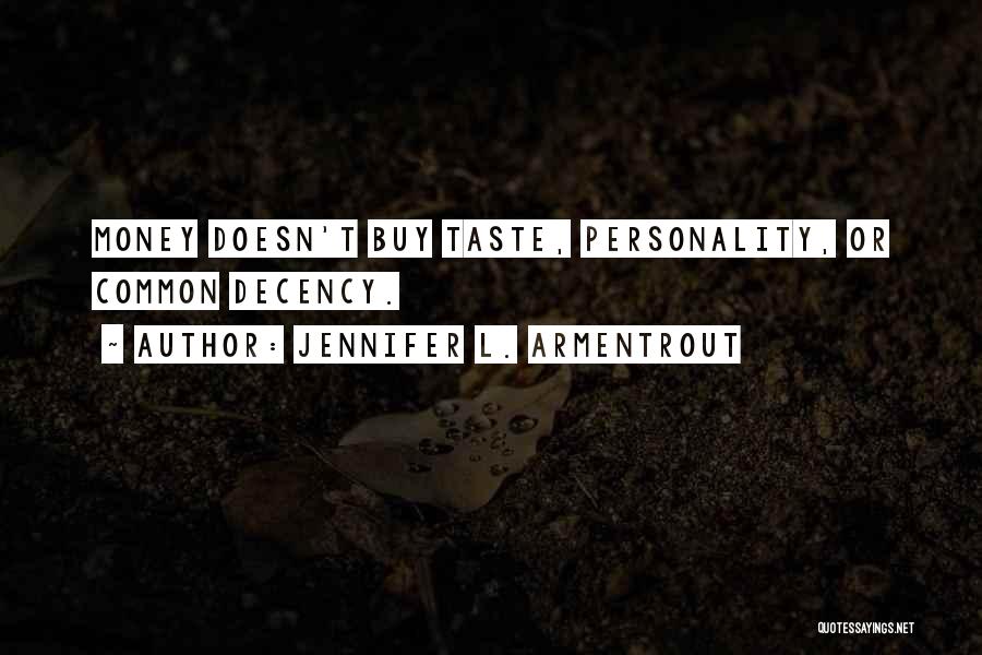 Money Doesn't Buy Quotes By Jennifer L. Armentrout