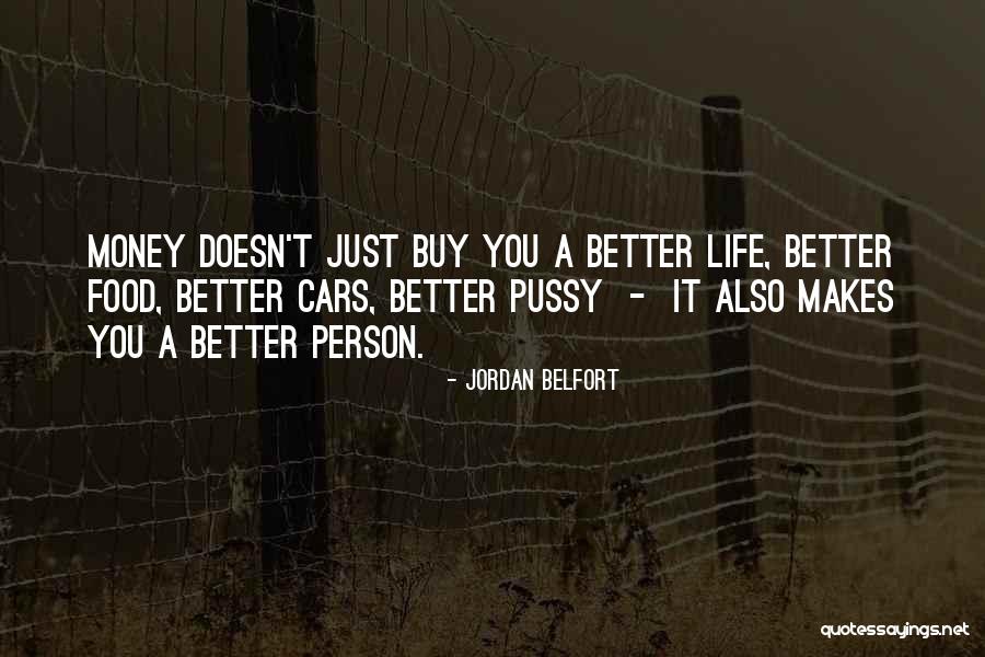 Money Doesn't Buy Quotes By Jordan Belfort