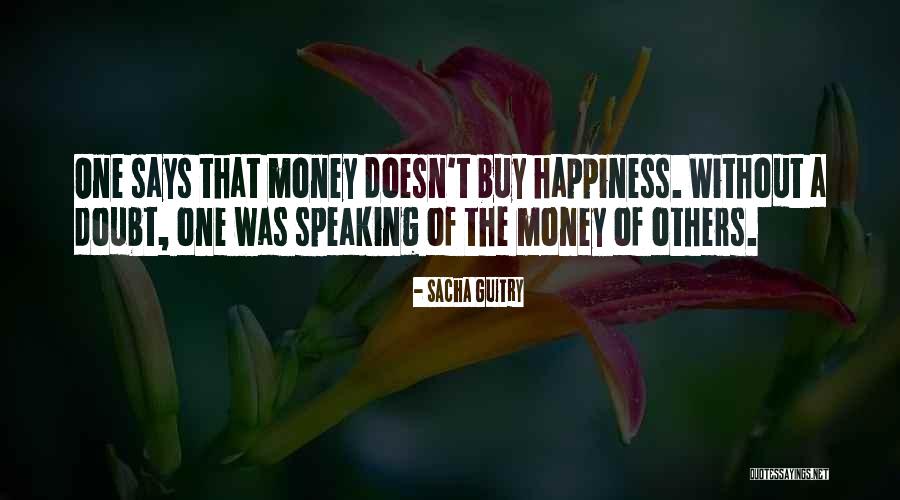 Money Doesn't Buy Quotes By Sacha Guitry