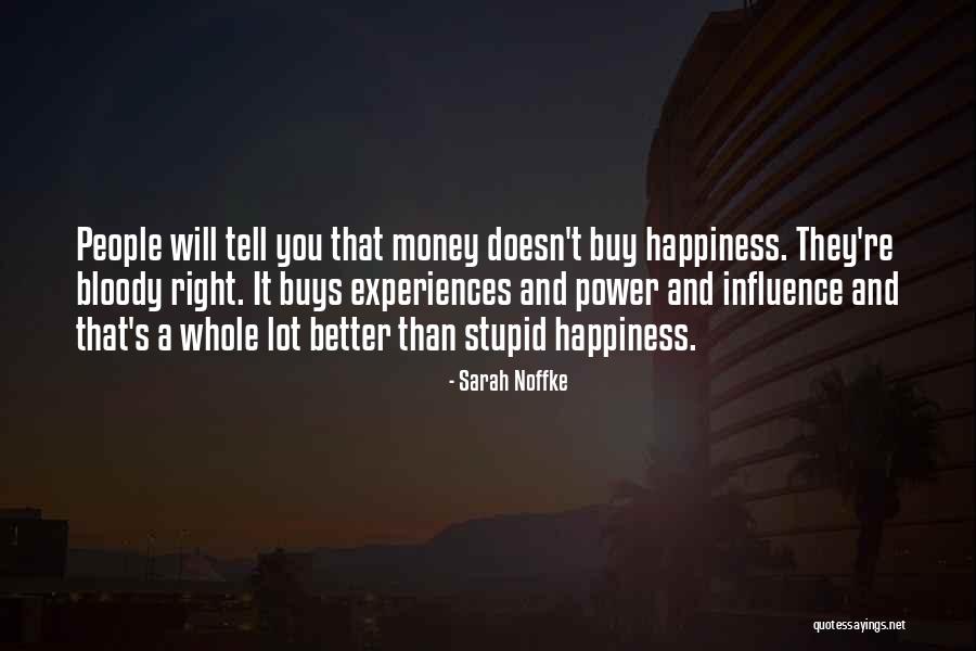 Money Doesn't Buy Quotes By Sarah Noffke Money Doesn't Buy Quotes By Sarah Noffke