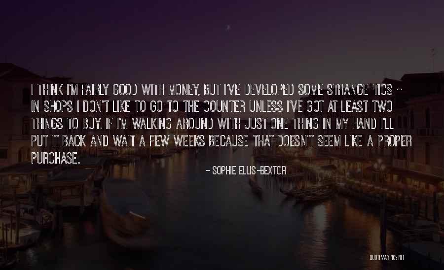 Money Doesn't Buy Quotes By Sophie Ellis-Bextor