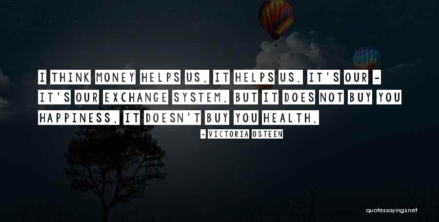 Money Doesn't Buy Quotes By Victoria Osteen Money Doesn't Buy Quotes By Victoria Osteen