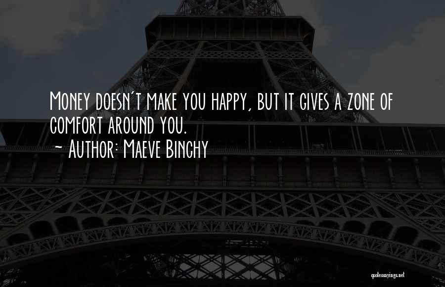 Money Doesn't Make You Happy Quotes By Maeve Binchy