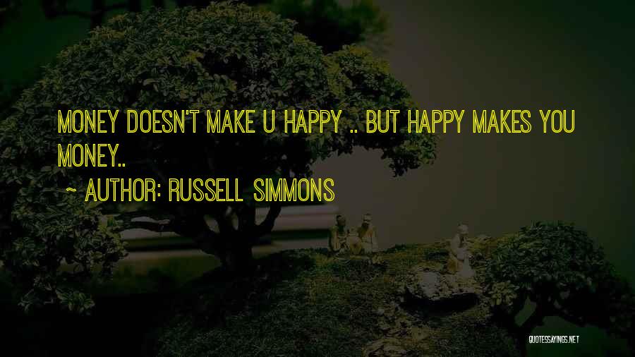 Money Doesn't Make You Happy Quotes By Russell Simmons