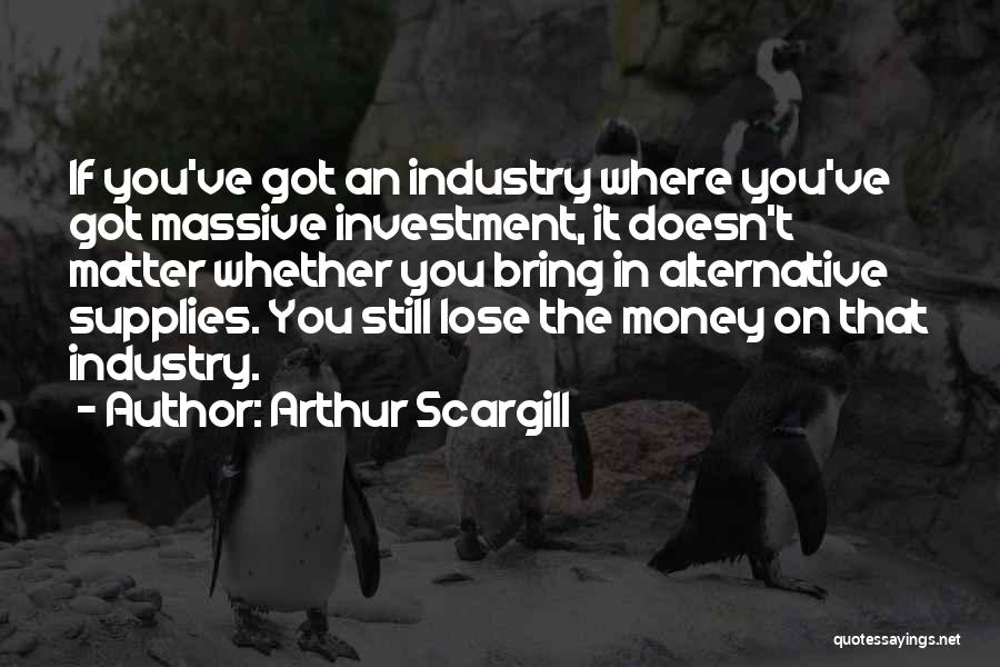 Money Doesn't Matter Quotes By Arthur Scargill