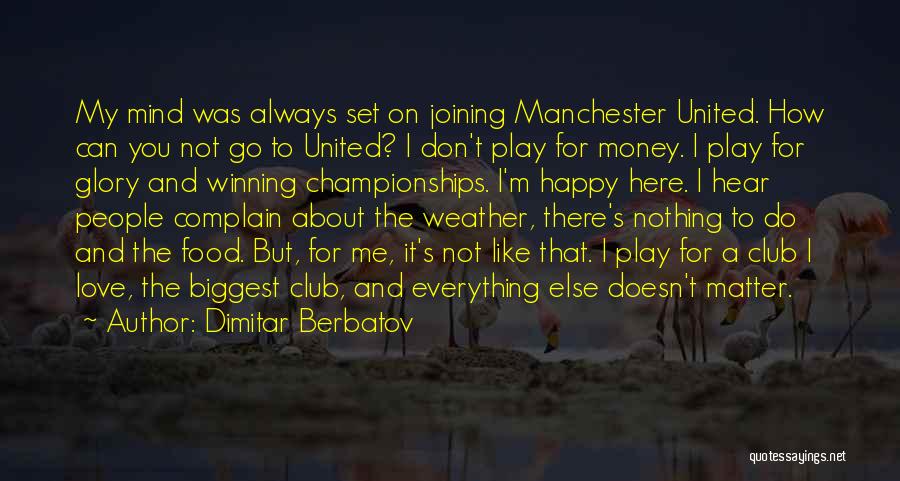 Money Doesn't Matter Quotes By Dimitar Berbatov