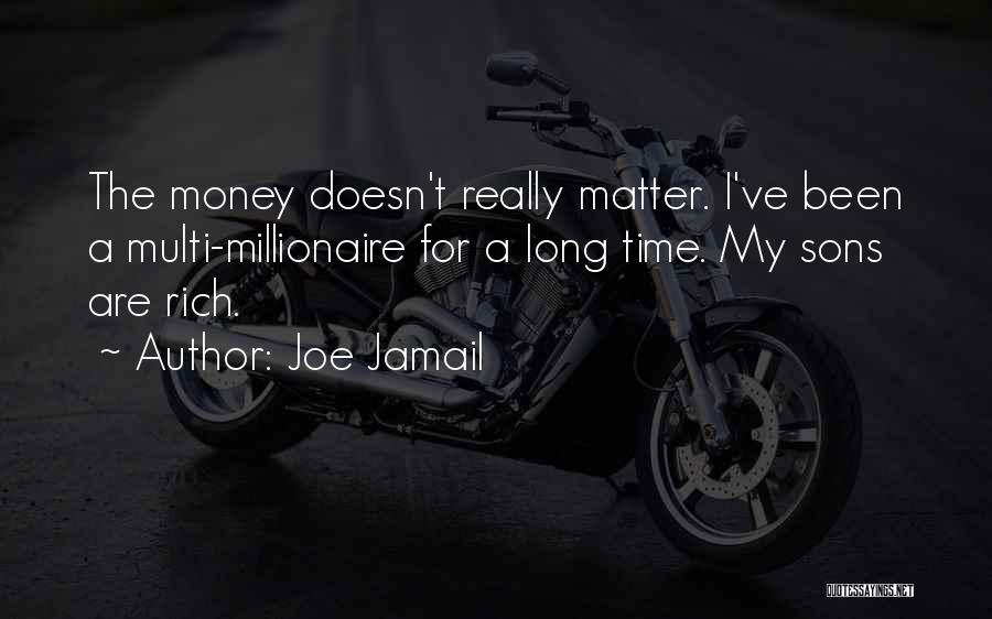 Money Doesn't Matter Quotes By Joe Jamail