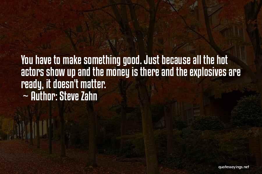 Money Doesn't Matter Quotes By Steve Zahn