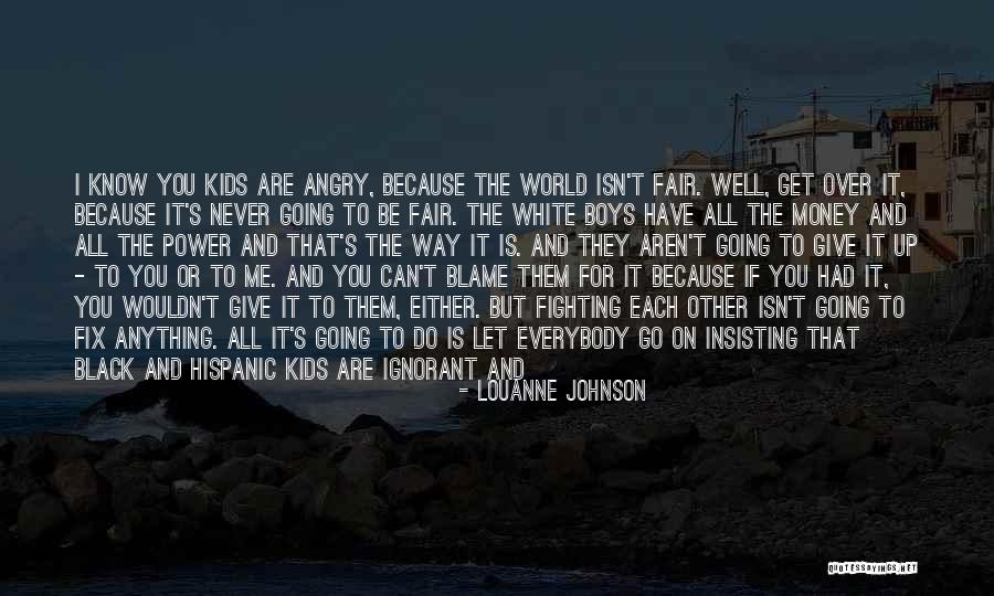 Money Don't Come Easy Quotes By LouAnne Johnson Money Don't Come Easy Quotes By LouAnne Johnson