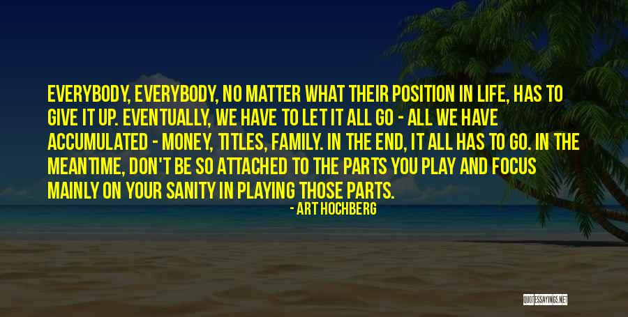 Money Don't Matter Quotes By Art Hochberg Money Don't Matter Quotes By Art Hochberg