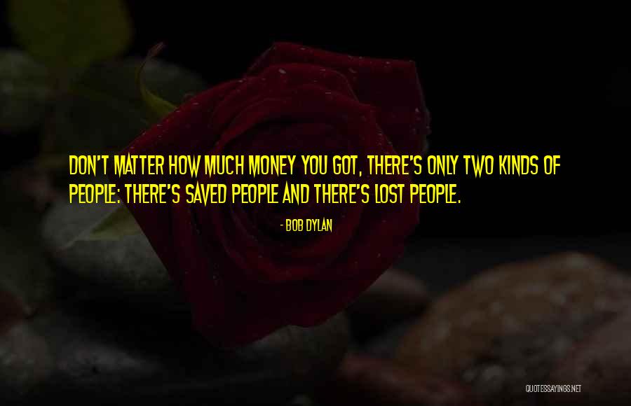 Money Don't Matter Quotes By Bob Dylan Money Don't Matter Quotes By Bob Dylan