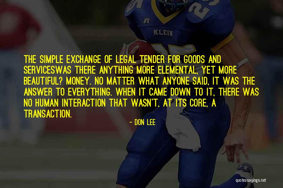 Money Don't Matter Quotes By Don Lee Money Don't Matter Quotes By Don Lee