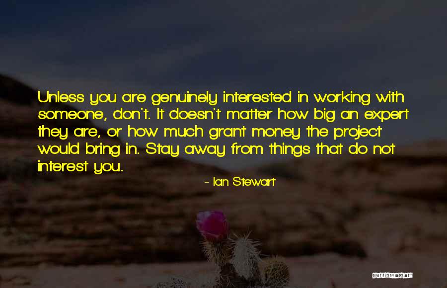 Money Don't Matter Quotes By Ian Stewart Money Don't Matter Quotes By Ian Stewart