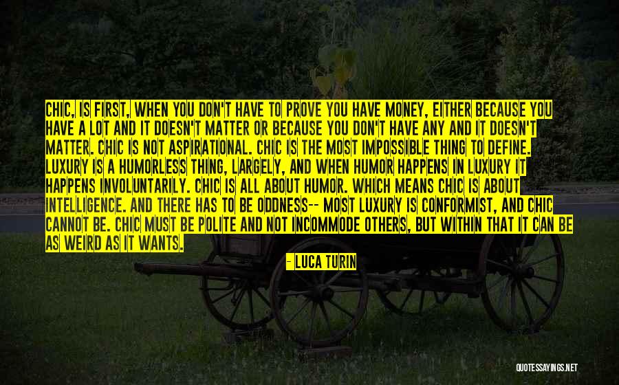 Money Don't Matter Quotes By Luca Turin Money Don't Matter Quotes By Luca Turin