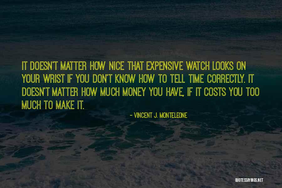 Money Don't Matter Quotes By Vincent J. Monteleone Money Don't Matter Quotes By Vincent J. Monteleone