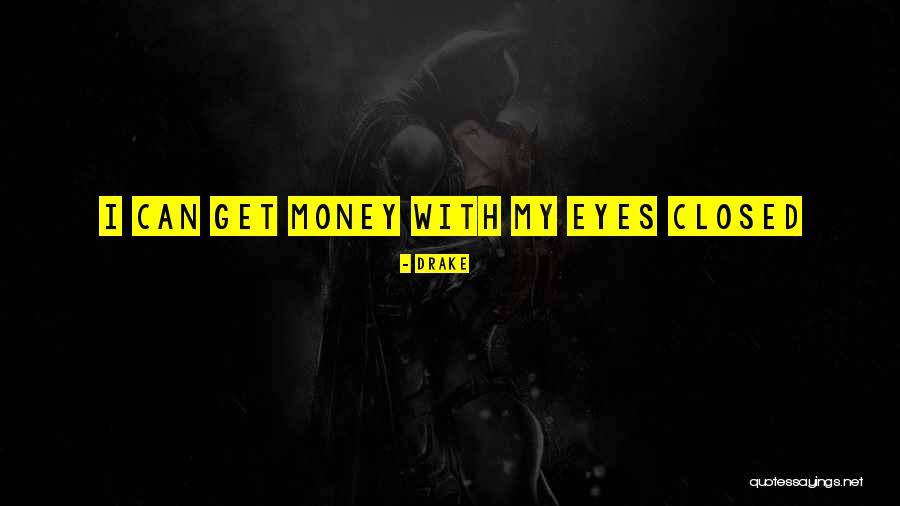 Money Drake Quotes By Drake Money Drake Quotes By Drake