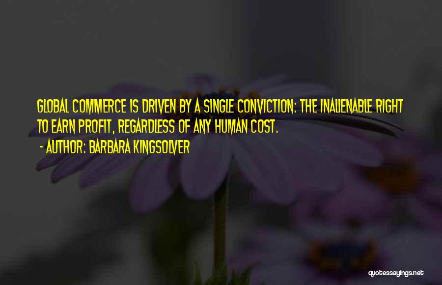 Money Driven Quotes By Barbara Kingsolver