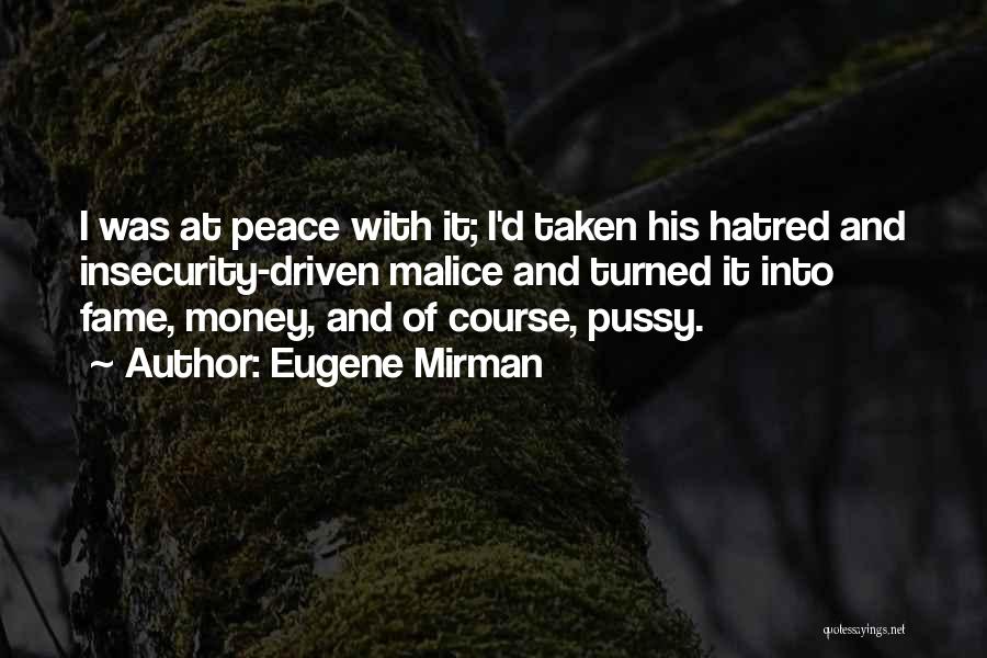 Money Driven Quotes By Eugene Mirman