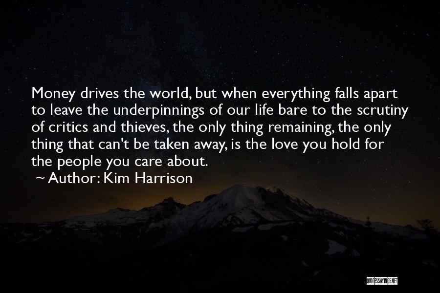 Money Drives Everything Quotes By Kim Harrison