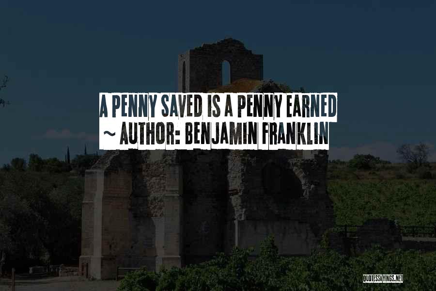 Money Earned Quotes By Benjamin Franklin