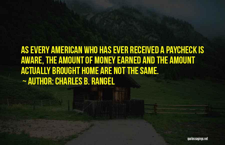 Money Earned Quotes By Charles B. Rangel
