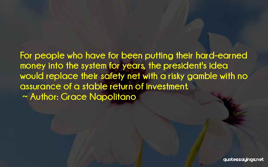 Money Earned Quotes By Grace Napolitano