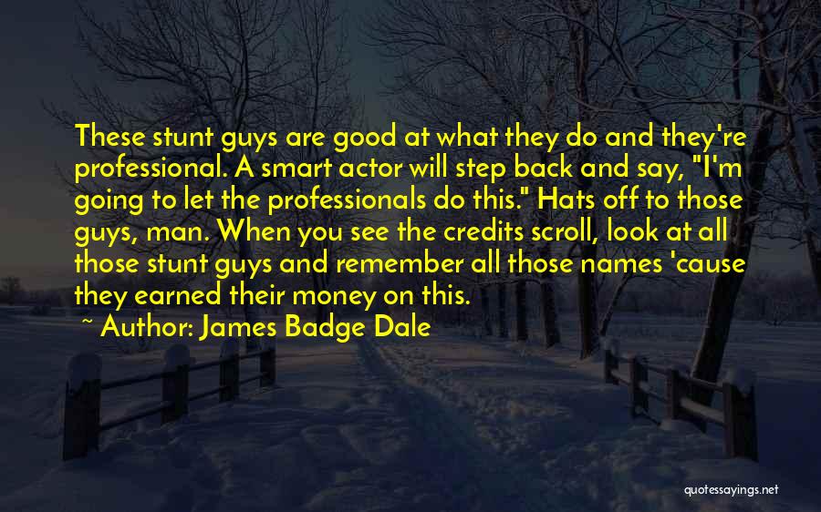 Money Earned Quotes By James Badge Dale