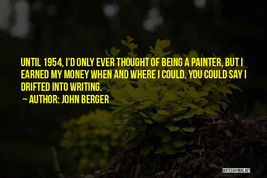 Money Earned Quotes By John Berger