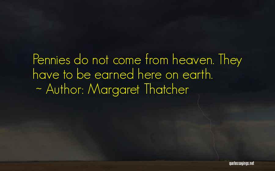 Money Earned Quotes By Margaret Thatcher