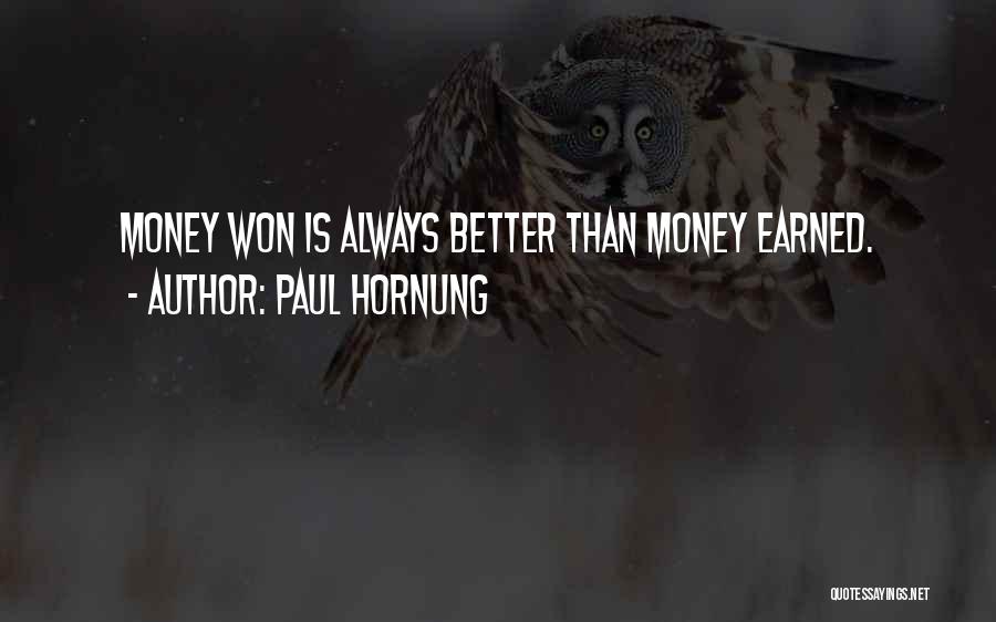 Money Earned Quotes By Paul Hornung