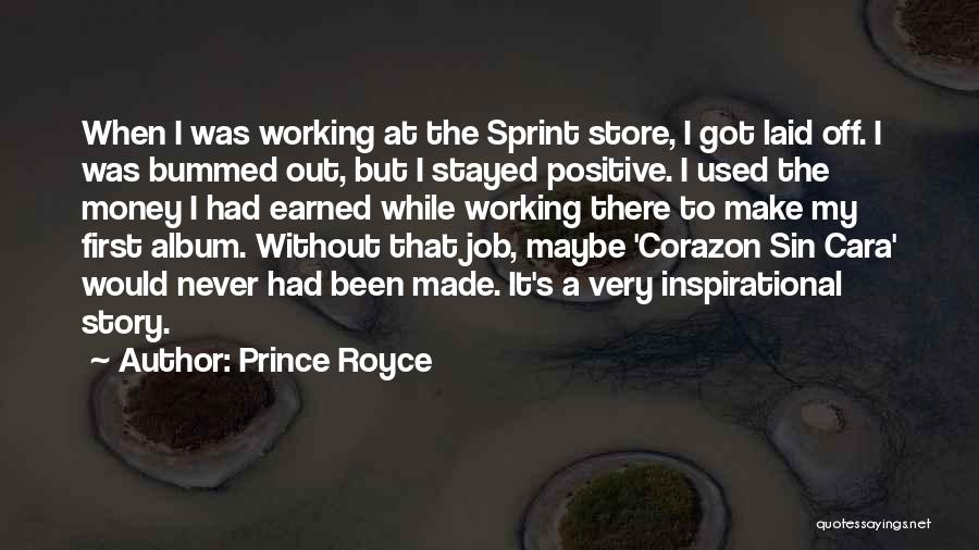 Money Earned Quotes By Prince Royce