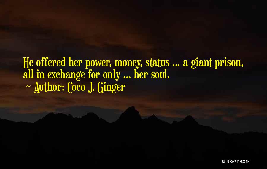 Money Exchange Quotes By Coco J. Ginger