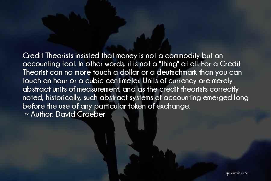 Money Exchange Quotes By David Graeber