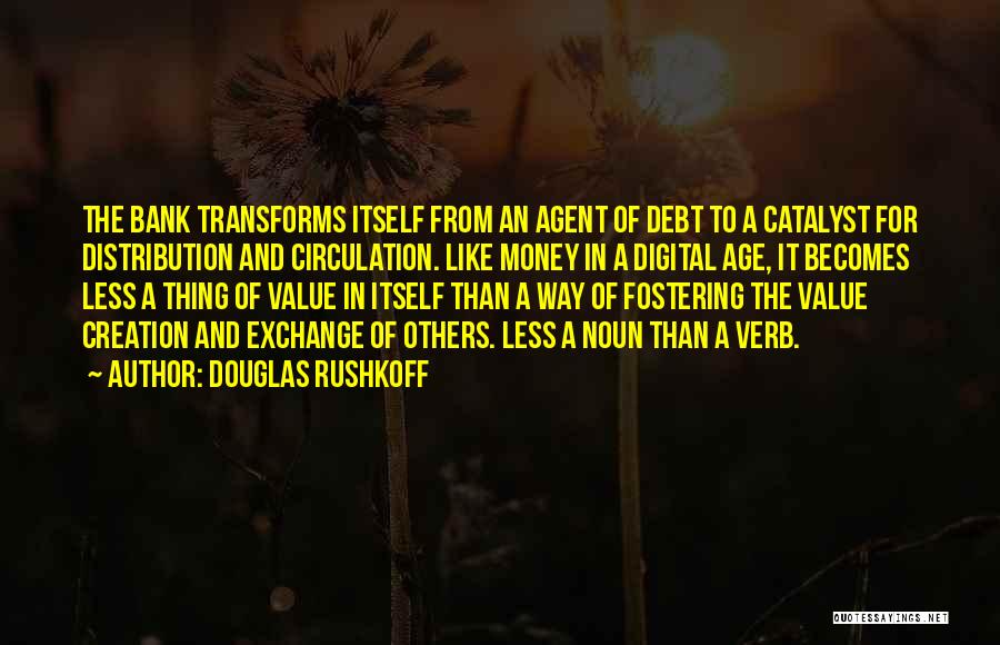 Money Exchange Quotes By Douglas Rushkoff
