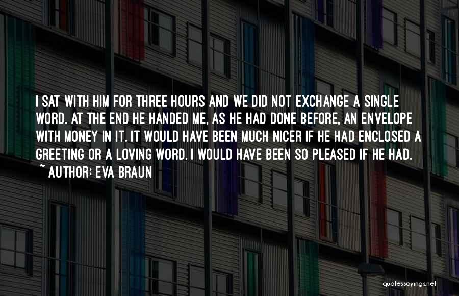 Money Exchange Quotes By Eva Braun