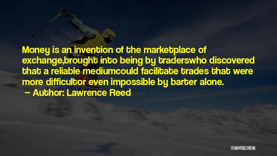 Money Exchange Quotes By Lawrence Reed