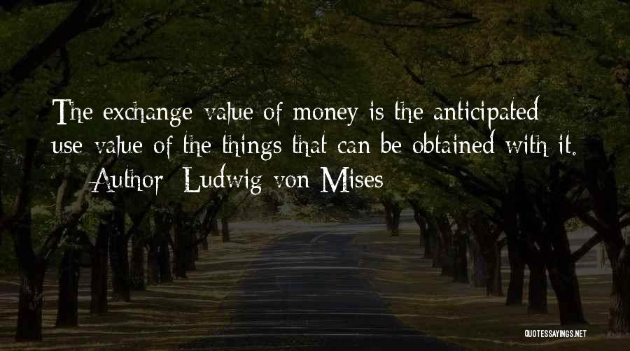 Money Exchange Quotes By Ludwig Von Mises