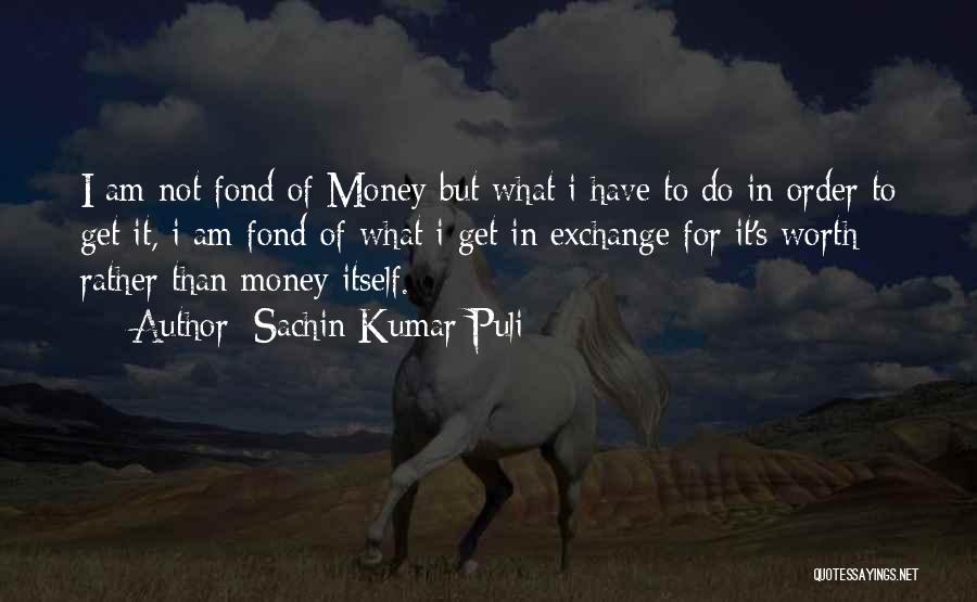 Money Exchange Quotes By Sachin Kumar Puli