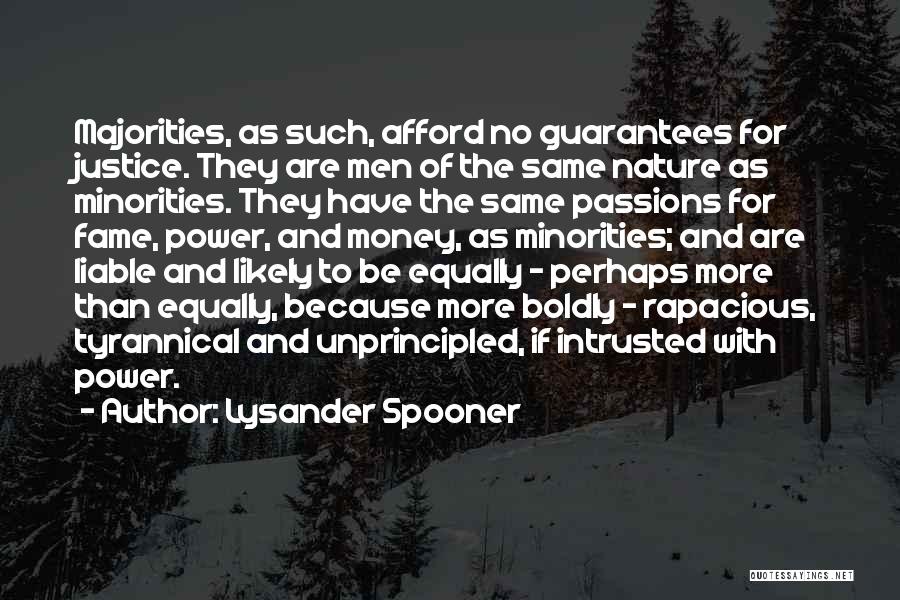 Money Fame And Power Quotes By Lysander Spooner