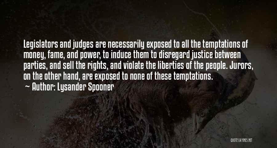 Money Fame And Power Quotes By Lysander Spooner
