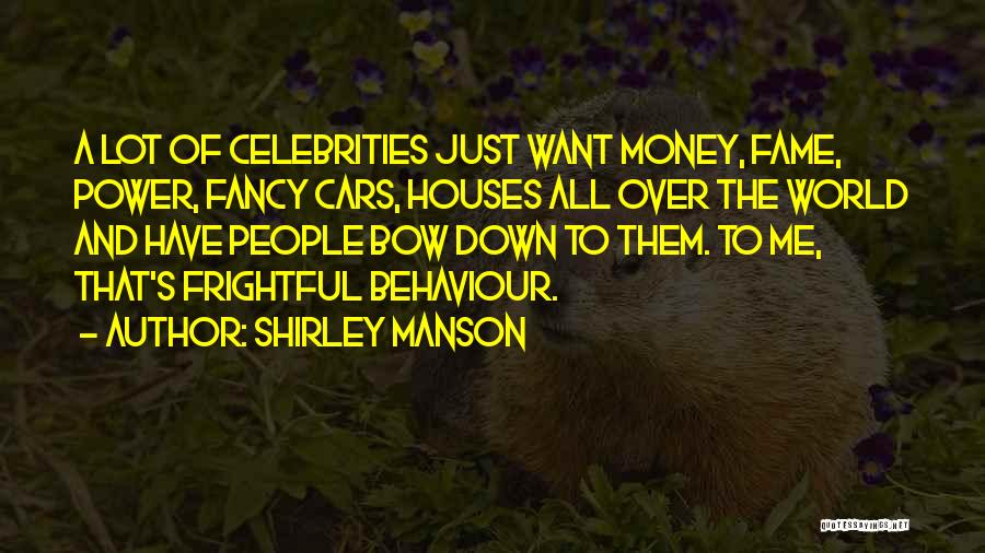 Money Fame And Power Quotes By Shirley Manson