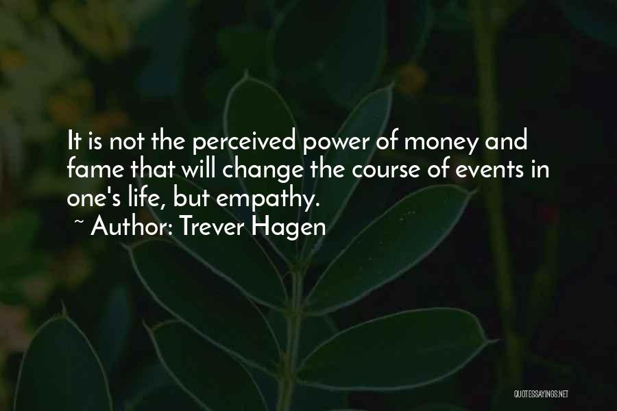 Money Fame And Power Quotes By Trever Hagen