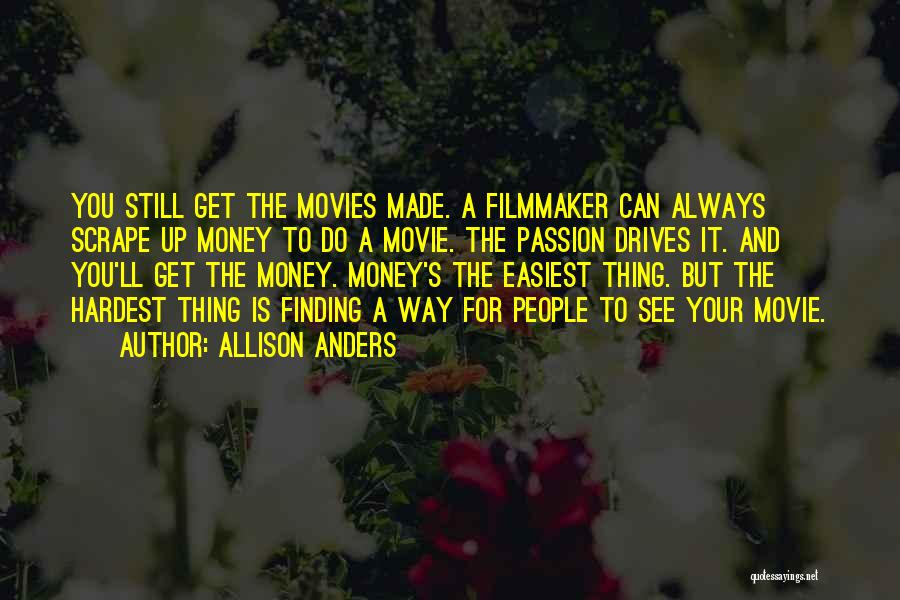 Money Finding Quotes By Allison Anders