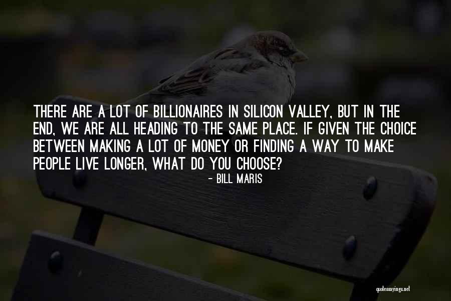 Money Finding Quotes By Bill Maris