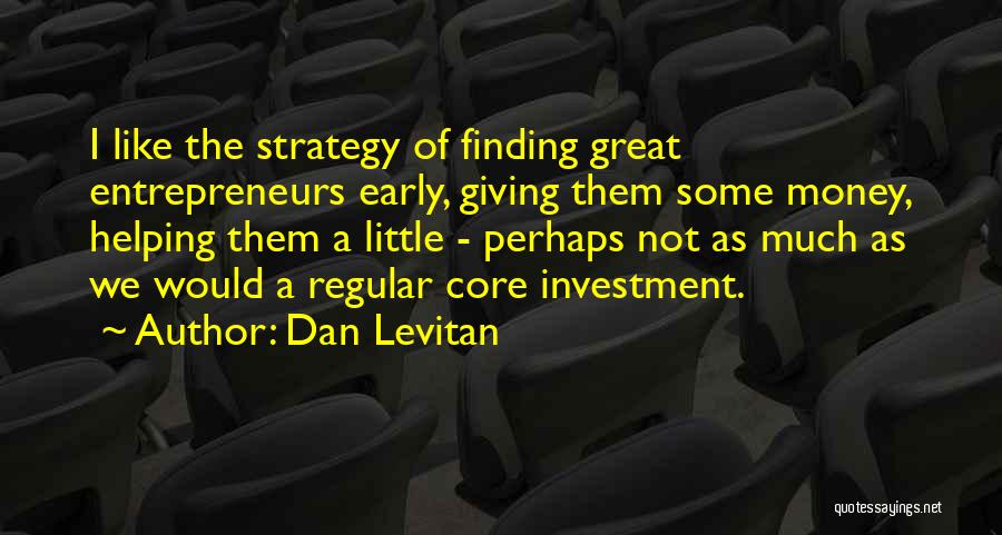 Money Finding Quotes By Dan Levitan