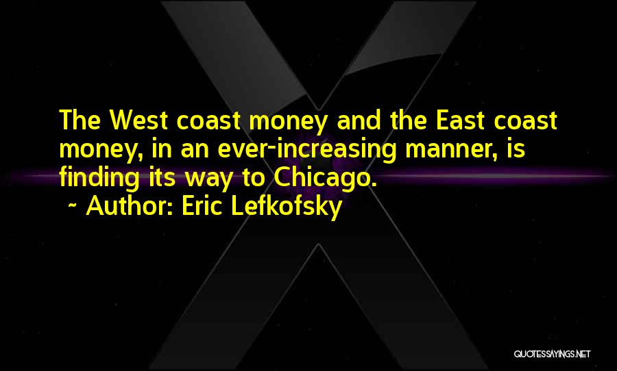 Money Finding Quotes By Eric Lefkofsky