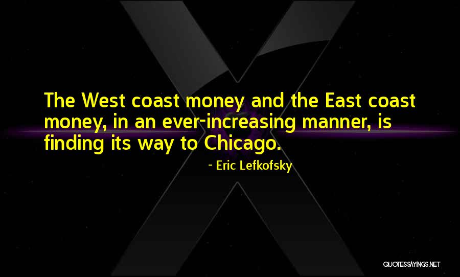 Money Finding Quotes By Eric Lefkofsky Money Finding Quotes By Eric Lefkofsky