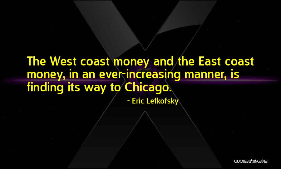 Money Finding Quotes By Eric Lefkofsky