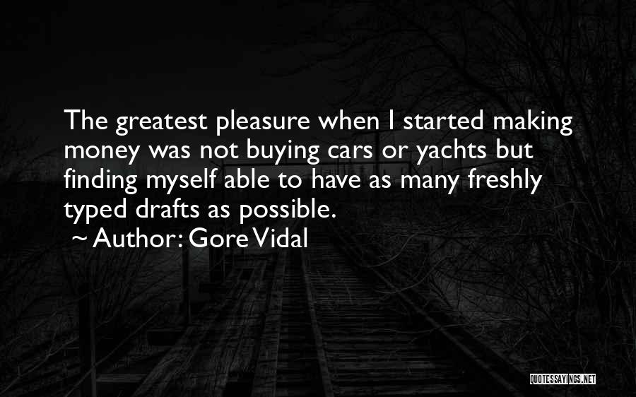 Money Finding Quotes By Gore Vidal